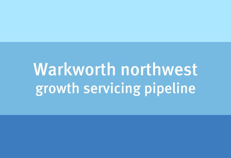 Image promoting Warkworth northwest growth servicing pipeline